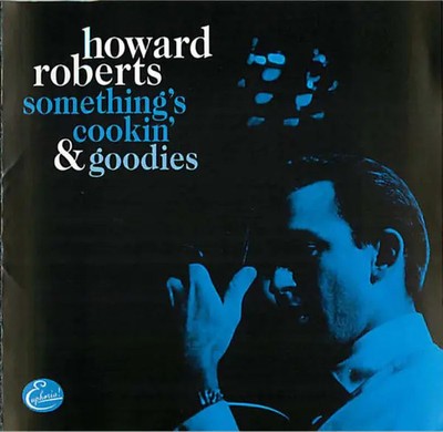 CD The Howard Roberts Quartet Somethings Cookin & Goodies Euphoria Jazz