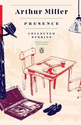 Arthur Miller Presence: Collected Stories (Taschenbuch)