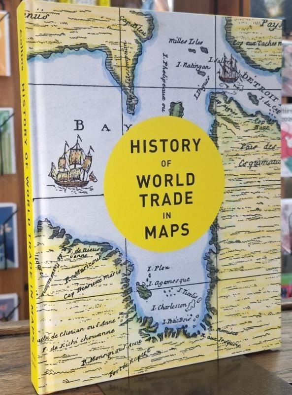 History of World Trade in Maps : Philip Parker