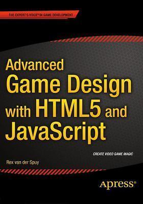 Advanced Game Design with HTML5 and JavaScript by Van Der Spuy, Rex