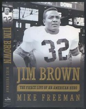 Mike FREEMAN / Jim Brown The Fierce Life of an American Hero 1st Edition 2006
