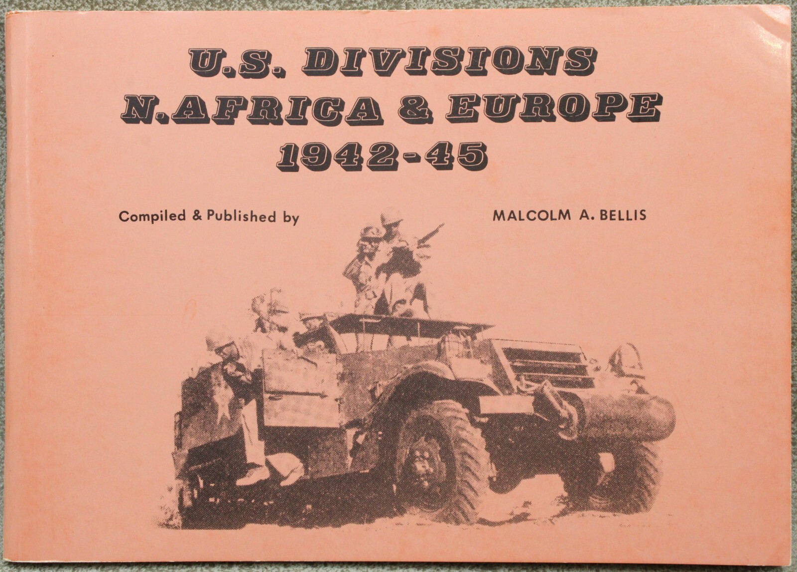 US DIVISIONS North Africa and Europe 1942-1945 Malcolm A Bellis 27530