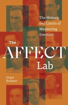The Affect Lab   The History and Limits of Measuring Emotion Bollmer Hardback