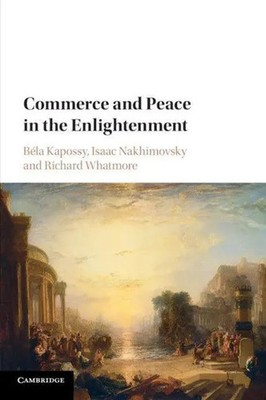 Béla Kapossy (u. a.) | Commerce and Peace in the Enlightenment | Taschenbuch
