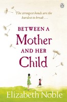 Between A Mother And Her Child | Elizabeth Noble | Englisch | Taschenbuch | 2012