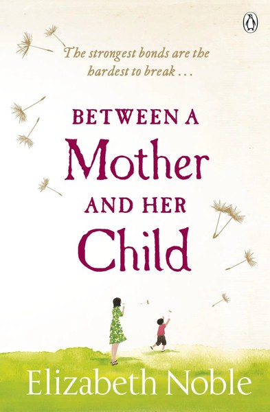 Between A Mother And Her Child | Elizabeth Noble | Englisch | Taschenbuch | 2012-image