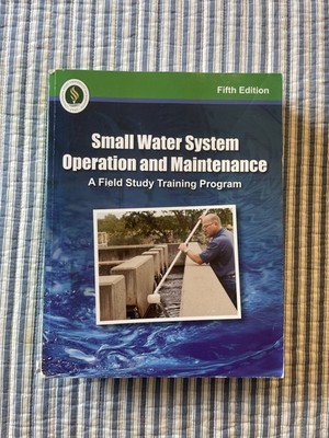 Small Water System Operation and Maintenance 5th Ed Textbook OWP Field Study
