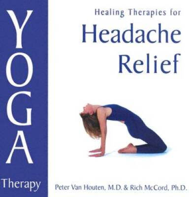 Yoga Therapy for Headache Relief - Hardcover By Houten, Van Peter, M.D. - GOOD
