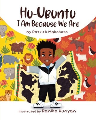 Hu-Ubuntu: I Am Because We Are by Patrick Makokoro