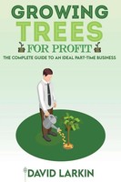 Growing Trees For Profit | The Complete Guide To An Ideal Part-Time Business