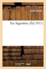 En Argentine by Jules Huret (French) Paperback Book