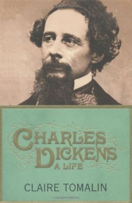 Charles Dickens: A Life,Claire Tomalin