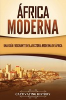 ÁFrica Moderna | Una GuíA Fascinante De La Historia Moderna De ÁFrica | History