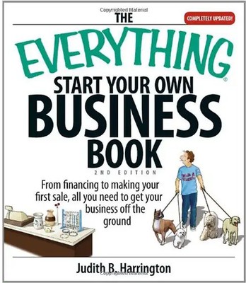 The Everything Start Your Own Business Book: From Financing Your Project to Maki