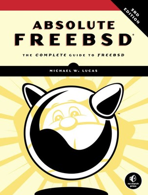 Absolute FreeBSD | The Complete Guide To FreeBSD | Michael W. Lucas | Englisch