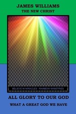 All Glory to Our God: What a Great God We Have by James Marcus Williams Paperbac