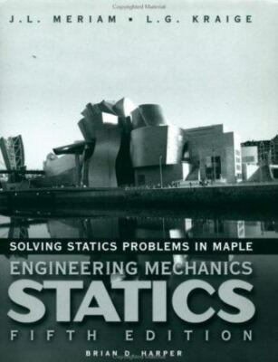 Solving Statics Problems in Maple : A Supplement to Accompany Engineering...
