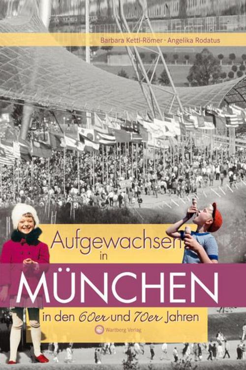 Thumbnail - Aufgewachsen In München In Den 60er & 70er Jahren, Barbara Kettl-römer