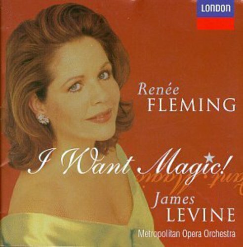 Renée Fleming I Want Magic! American Opera Arias Music