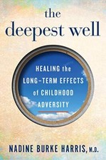 The Deepest Well: Healing the Long-..., Harris, Nadine 