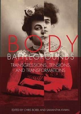 Body Battlegrounds: Transgressions, Tensions, and Transformations, Taschenbuch...