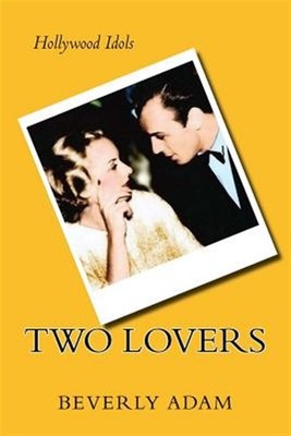 Two Lovers : The Love Story of Carole Lombard and Russ Columbo, Paperback by ...