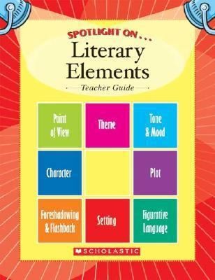 Spotlight On.... Literary Elements - Teacher's Guide (Literary Elements,...