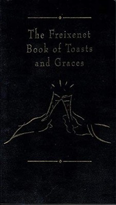 The Freixenet Book of Toasts a - VERY GOOD