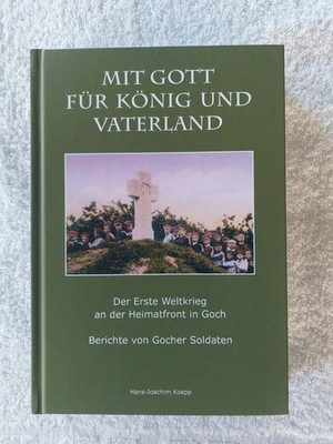 Mit Gott für König und Vaterland - Der erste Weltkrieg an der Heimatfront Goch