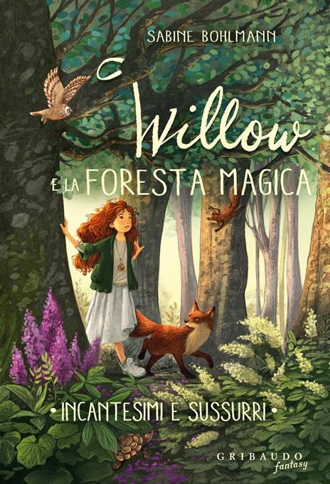 Libri Sabine Bohlmann - Incantesimi E Sussurri. Willow E La Foresta Magica - Immagine 3