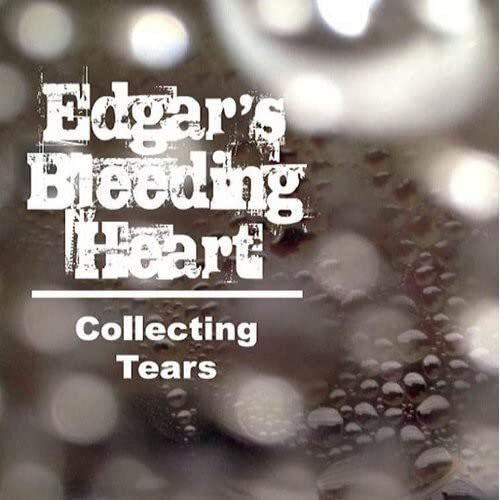Edgar's Bleeding Heart Collecting Tears (CD)