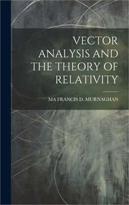 Vector Analysis and the Theory of Relativity (Hardback or Cased Book)