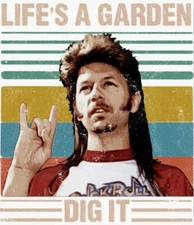 Joe Dirt Sticker Decal life's a garden dig it