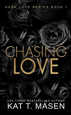 Chasing Love: A Best Friends Brother Romance by Kat T. Masen Paperback Book