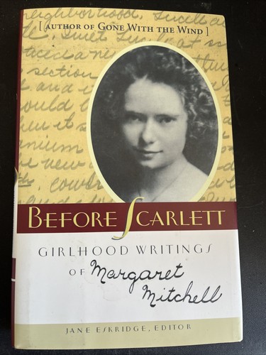 BEFORE SCARLETT Girlhood Writings of Margaret Mitchell by Jane Eskridge - Picture 1 of 2