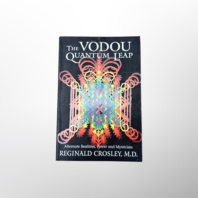 The Voudou Quantum Leap: Alternative Realities, Power and Mysticism