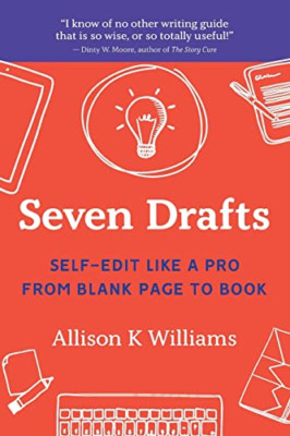 Seven Drafts: Self-Edit Like a Pro from Blank Page to B - Paperback NEW Williams