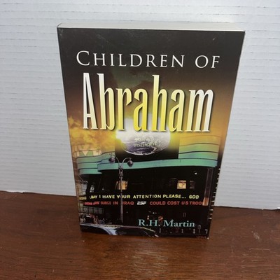Children of Abraham - R H Martin - SIGNED Paperback 2008 Xlibris - V Good Shape