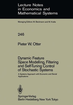 Dynamic Feature Space Modelling, Filtering and Self-Tuning Control of Stochastic