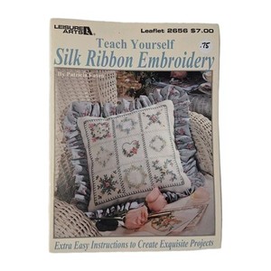 Leisure Arts Leaflet #2656 Teach Yourself Silk Ribbon Embroidery Patricia Eaton