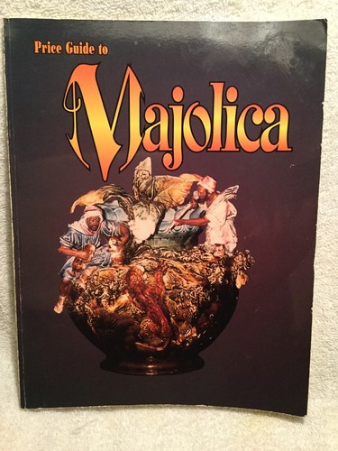 Vintage Book Price Guide to Majolica 143 Pages Great Color Illustrations 1997