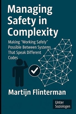 Martijn Flinterman Managing Safety in Complexity (Paperback)