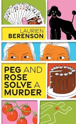 Laurien Berenson Peg and Rose Solve a Murder (Taschenbuch) (US IMPORT)
