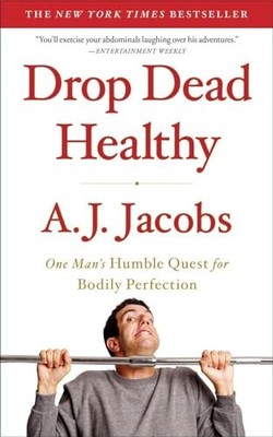 Drop Dead Healthy: One Man's Humble Que..., Jacobs, A J