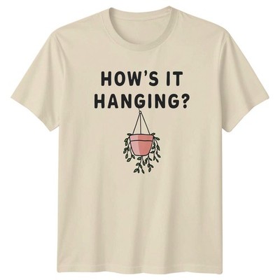 How It Hanging T-Shirt Zimmerpflanzen Gartenarbeit Geburtstag Geschenk für Sie und Ihn