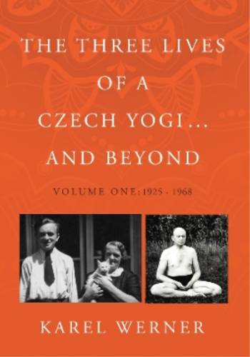 Karel Werner The Three Lives of a Czech Yogi ... and Beyond (Hardback) - Picture 1 of 1