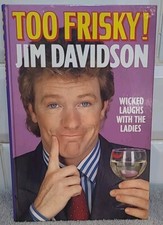 TOO FRISKY!  Wicked Jokes with the Ladies - Joke Book by Jim Davidson Hardback