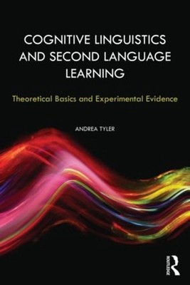 Cognitive Linguistics and Second Language Learning: Theoretical Basics and Exper