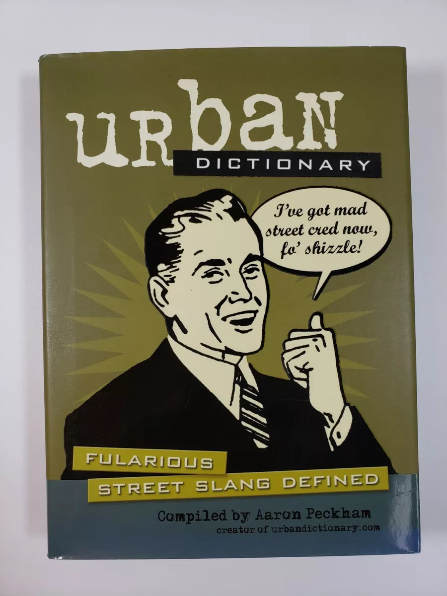 Urban Dictionary: Fularious Street Slang Defined by Aaron Peckham