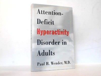 Attention-deficit Hyperactivity Disorder in Adults. Wender, H. Paul: